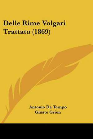 Delle Rime Volgari Trattato (1869) de Antonio Da Tempo