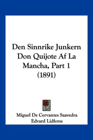 Den Sinnrike Junkern Don Quijote Af La Mancha, Part 1 (1891) de Miguel De Cervantes Saavedra