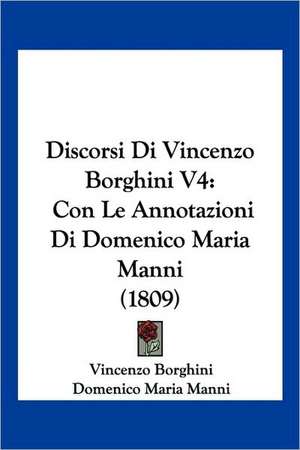 Discorsi Di Vincenzo Borghini V4 de Vincenzo Borghini