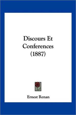 Discours Et Conferences (1887) de Ernest Renan