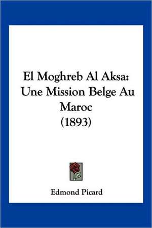 El Moghreb Al Aksa de Edmond Picard