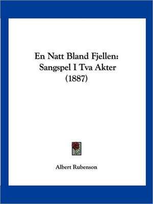 En Natt Bland Fjellen de Albert Rubenson