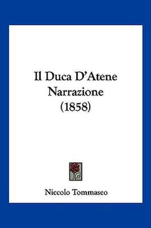 Il Duca D'Atene Narrazione (1858) de Niccolo Tommaseo