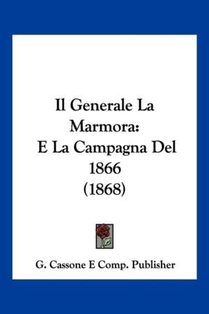 Il Generale La Marmora de G. Cassone E Comp. Publisher