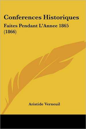 Conferences Historiques de Aristide Verneuil