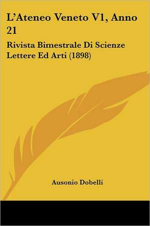 L'Ateneo Veneto V1, Anno 21 de Ausonio Dobelli