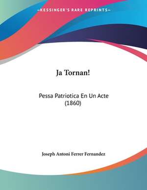 Ja Tornan! de Joseph Antoni Ferrer Fernandez