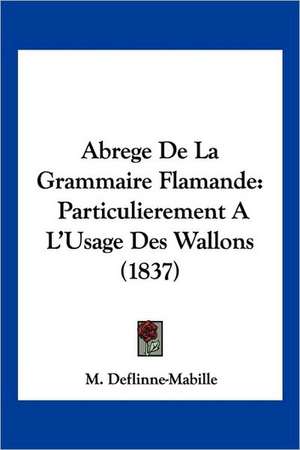 Abrege De La Grammaire Flamande de M. Deflinne-Mabille