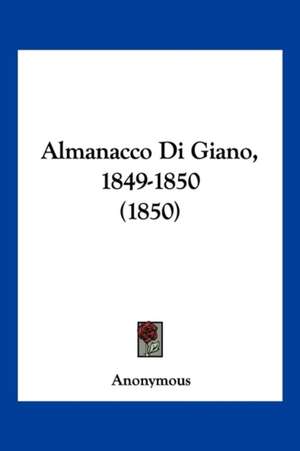 Almanacco Di Giano, 1849-1850 (1850) de Anonymous