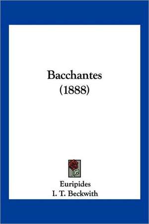 Bacchantes (1888) de Euripides