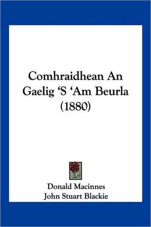 Comhraidhean An Gaelig 'S 'Am Beurla (1880) de Donald Macinnes