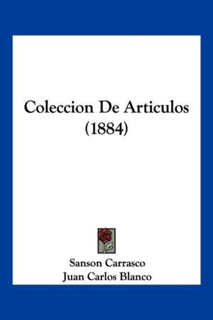 Coleccion De Articulos (1884) de Sanson Carrasco