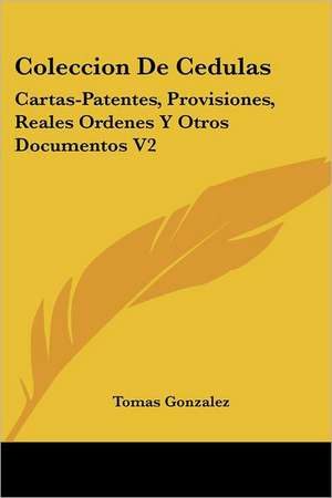 Coleccion De Cedulas de Tomas Gonzalez