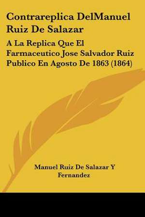 Contrareplica DelManuel Ruiz De Salazar de Manuel Ruiz de Salazar Y Fernandez