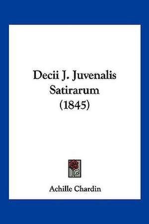 Decii J. Juvenalis Satirarum (1845)