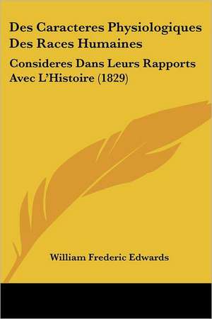 Des Caracteres Physiologiques Des Races Humaines de William Frederic Edwards