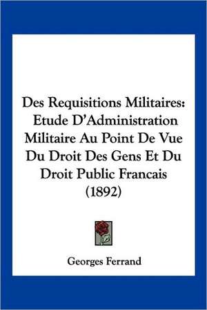 Des Requisitions Militaires de Georges Ferrand