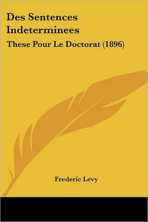 Des Sentences Indeterminees de Frederic Levy