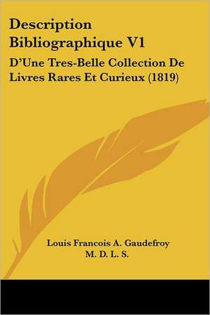 Description Bibliographique V1 de Louis Francois A. Gaudefroy