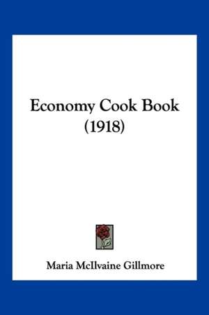 Economy Cook Book (1918) de Maria McIlvaine Gillmore