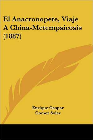 El Anacronopete, Viaje A China-Metempsicosis (1887) de Enrique Gaspar