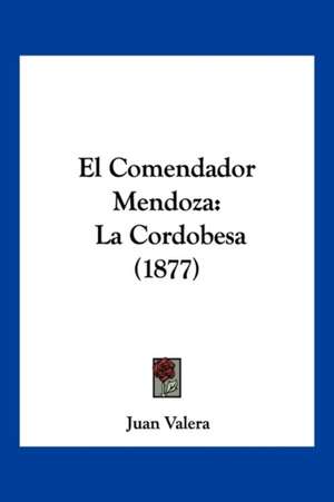 El Comendador Mendoza de Juan Valera