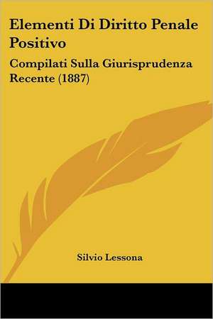 Elementi Di Diritto Penale Positivo de Silvio Lessona