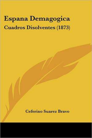 Espana Demagogica de Ceferino Suarez Bravo