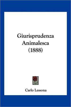 Giurisprudenza Animalesca (1888) de Carlo Lessona