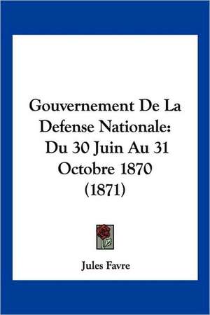 Gouvernement De La Defense Nationale de Jules Favre