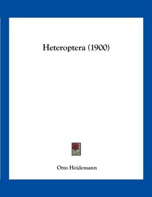 Heteroptera (1900) de Otto Heidemann