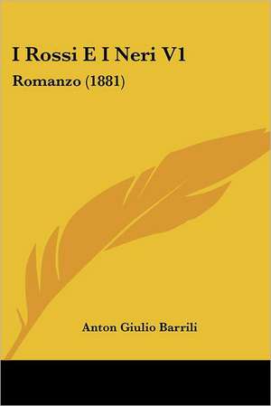 I Rossi E I Neri V1 de Anton Giulio Barrili