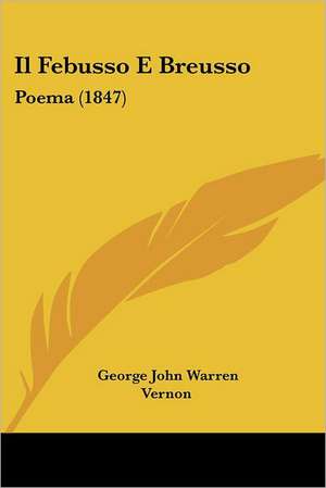 Il Febusso E Breusso de George John Warren Vernon