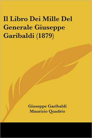 Il Libro Dei Mille Del Generale Giuseppe Garibaldi (1879) de Giuseppe Garibaldi