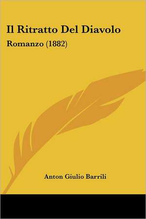 Il Ritratto Del Diavolo de Anton Giulio Barrili