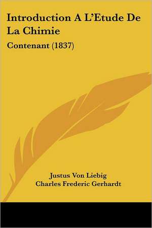 Introduction A L'Etude De La Chimie de Justus Von Liebig