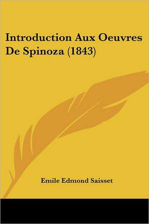 Introduction Aux Oeuvres De Spinoza (1843) de Emile Edmond Saisset