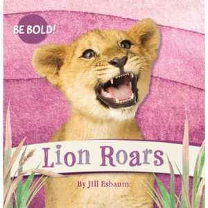 Lion Roars! de Jill Esbaum