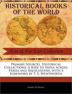 A Ride to India Across Persia and Baluchist N de Harry de Windt