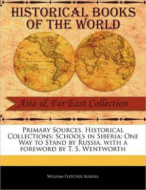 Schools in Siberia: One Way to Stand by Russia de William Fletcher Russell