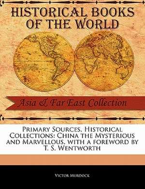 China the Mysterious and Marvellous de Victor Murdock