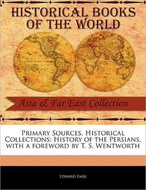 History of the Persians de Edward Farr