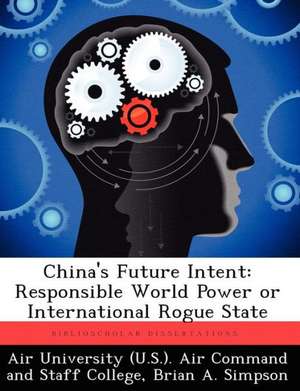 China's Future Intent de Brian A Simpson