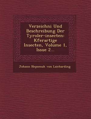 Verzeichni Und Beschreibung Der Tyroler-Insecten: K Ferartige Insecten, Volume 1, Issue 2... de Johann Nepomuk von Laicharding