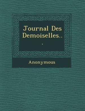 Journal Des Demoiselles... de Anonymous