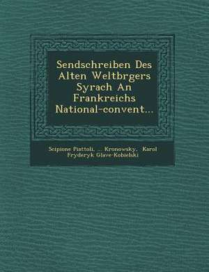 Sendschreiben Des Alten Weltb Rgers Syrach an Frankreichs National-Convent... de Scipione Piattoli