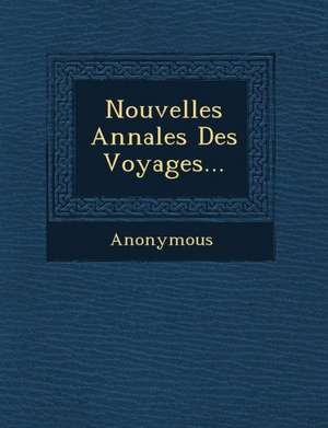 Nouvelles Annales Des Voyages... de Anonymous