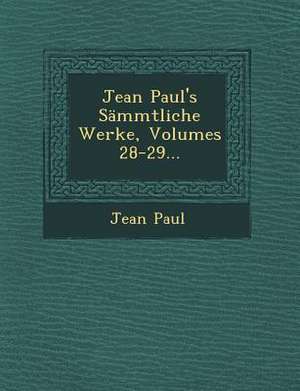 Jean Paul's Sämmtliche Werke, Volumes 28-29... de Jean Paul