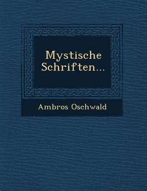 Mystische Schriften... de Ambros Oschwald