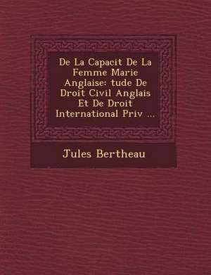 de La Capacit de La Femme Mari E Anglaise de Jules Bertheau